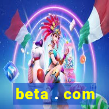 beta . com